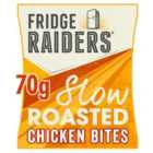 Fridge Raiders Slow Roasted Chicken Snack Bites 70g