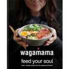 Wagamama Feed Your Soul Recipe Book
