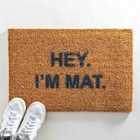 Hey I'm Mat Grey Doormat