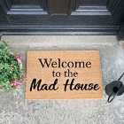 Welcome To The Mad House Doormat