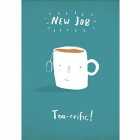 New Job Tea-riffic Card