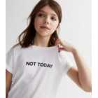 Girls White Not Today Logo T-Shirt