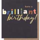 Have A Brilliant Birthday Card